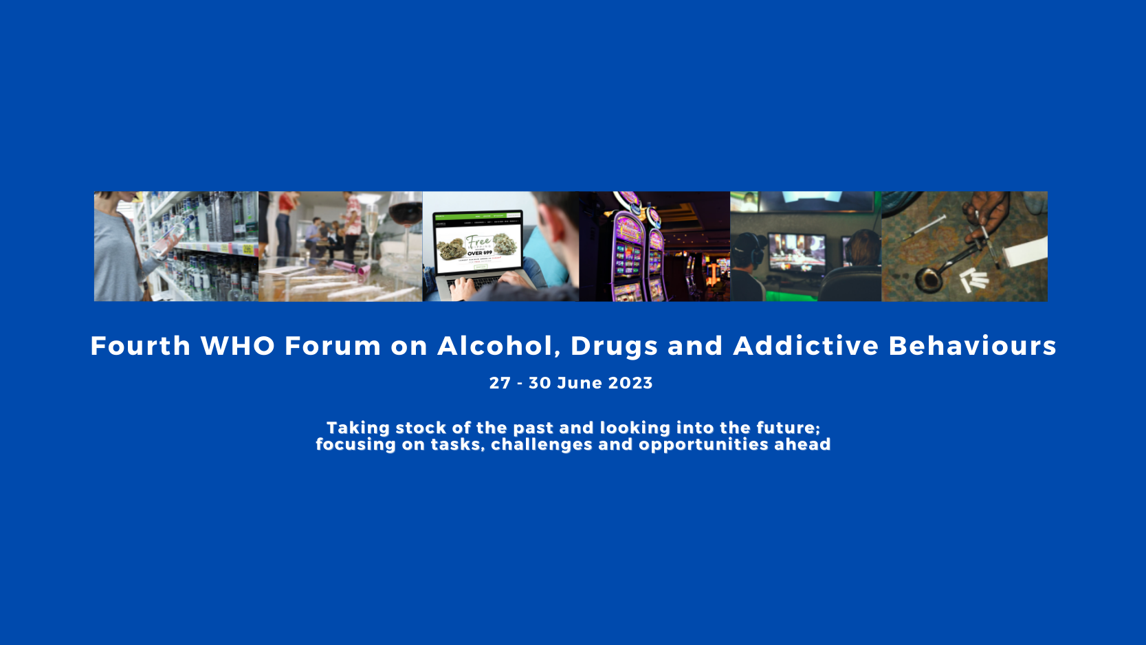 4th forum hero Fourth WHO Forum on Alcohol, Drugs and Addictive Behaviours